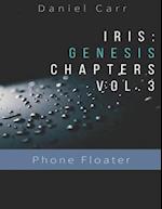 Iris Genesis Chapters - Vol. 3 - "Phone Floater"