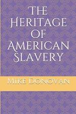 The Heritage of American Slavery