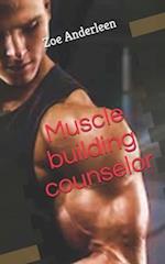 Muscle building counselor