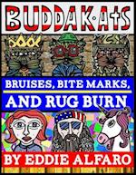 Bruises, Bite Marks, and Rug Burn: The BuddaKats 