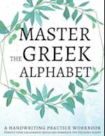 Master the Greek Alphabet, A Handwriting Practice Workbook