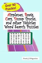Airplanes, Boats, Cars, Dump Trucks, and Other Vehicles Word Search Puzzles
