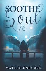 Soothe The Soul: Poems to soothe the soul. 