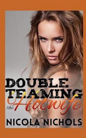 Double Teaming the Hotwife