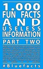 1,000 Fun Facts and useless information Part 2