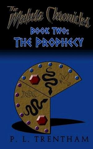 The Medusa Chronicles #2: Book Two: The Prophecy