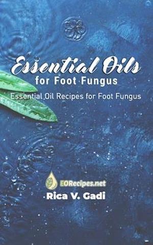 Essential Oils for Foot Fungus