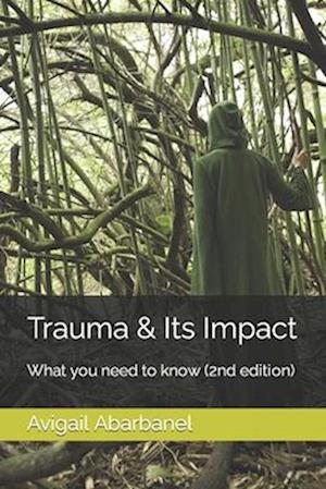 Trauma & Its Impact: What you need to know (2nd edition)