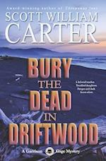 Bury the Dead in Driftwood