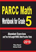 PARCC Math Workbook for Grade 5: Abundant Exercises and Two Full-Length PARCC Math Practice Tests 