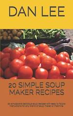 20 Simple Soup Maker Recipes