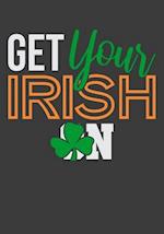 Get Your Irish On