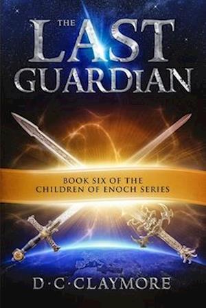 The Last Guardian: The Children of Enoch Series Book 6