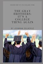 The Gray Brothers: It's A College Thing Again 
