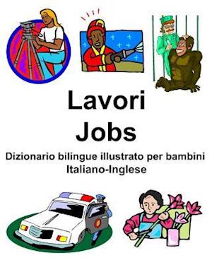 Italiano-Inglese Lavori/Jobs Dizionario Bilingue Illustrato Per Bambini