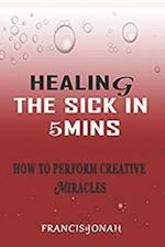 Healing the Sick in 5 Minutes