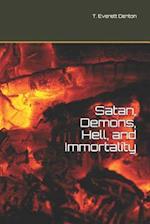 Satan, Demons, Hell, and Immortality