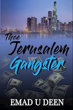 Thee Jerusalem Gangster