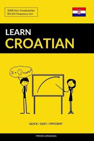 Learn Croatian - Quick / Easy / Efficient: 2000 Key Vocabularies