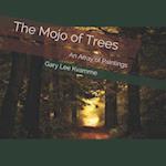The Mojo of Trees