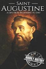 Saint Augustine: A Life From Beginning to End 