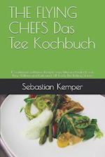 The Flying Chefs Das Tee Kochbuch