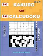 200 Kakuro and 200 Calcudoku 9x9 Medium - Hard Levels.
