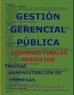 Gestión Gerencial Pública-Exámenes Finales Resueltos