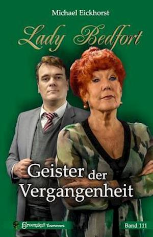 Lady Bedfort 111 - Geister Der Vergangenheit