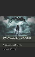 Dark Days; Long Nights: A Collection of Poetry 