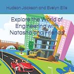 Explore the World of Engineering with Natasha and Friends