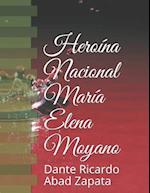 Heroína Nacional María Elena Moyano