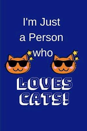 I'm Just a Person Who Loves Cats!