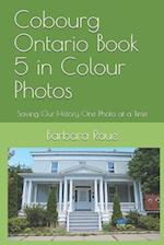 Cobourg Ontario Book 5 in Colour Photos