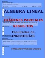 Álgebra Lineal-Exámenes Parciales Resueltos