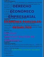 Derecho Económico Empresarial-Exámenes Parciales Resueltos