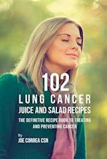 102 Lung Cancer Juice and Salad Recipes