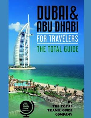 Dubai & Abu Dhabi for Travelers. the Total Guide