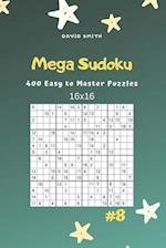 Mega Sudoku - 400 Easy to Master Puzzles 16x16 Vol.8