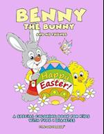 Benny the Bunny and His Friends - Happy Easter - A Special Coloring Book for Kids with Type 1 Diabetes - - Type One Toddler