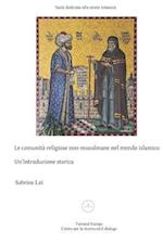 Le Comunita' Religiose Non-Musulmane Nel Mondo Islamico, Un'introduzione Storica