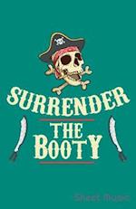 Surrender the Booty Sheet Music
