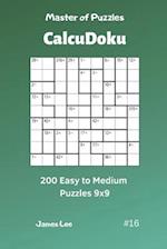 Master of Puzzles Calcudoku - 200 Easy to Medium Puzzles 9x9 Vol.16