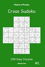 Master of Puzzles Cross Sudoku - 200 Easy Puzzles Vol.1