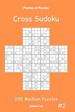 Master of Puzzles Cross Sudoku - 200 Medium Puzzles Vol.2