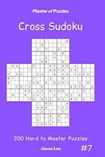 Master of Puzzles Cross Sudoku - 200 Hard to Master Puzzles Vol.7