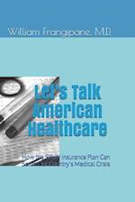 Let's Talk American Healthcare