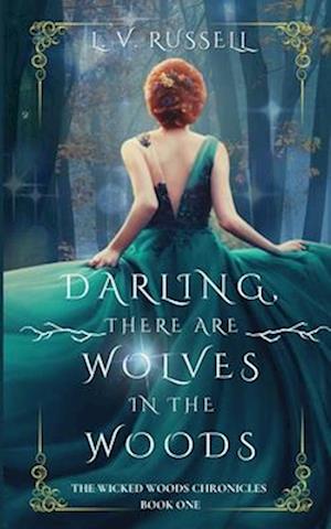 Darling, there are wolves in the woods