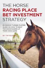 The Horse Racing Place Bet Investment Strategy