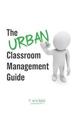 The URBAN Classroom Management Guide
